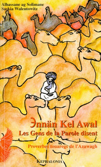ENNAN KEL AWAL.: Les gens de la parole disent, Proverbes touaregs de l'Azawagh