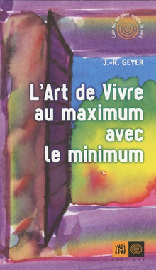 L'art de vivre au maximum avec le minimum
