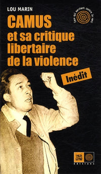 camus et sa critique libertaire de la violence