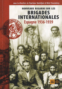 Nouveaux regards sur les brigades internationales
