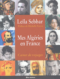 Mes Algéries en France: Carnet de voyages