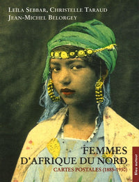 Femmes d'Afrique du Nord: Cartes postales (1885-1930)
