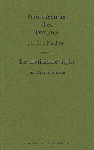 Petit déjeuner chez Tyrannie suivi de Le crétinisme alpin