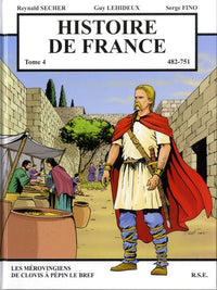 Histoire de France T4 Les Mérovingiens de Clovis à Pépin le Bref