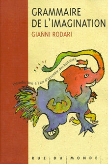 GRAMMAIRE DE L'IMAGINATION