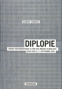 Diplopie L'Image Photographique A L'Ere Des Medias Globalises : Le 11 Sept 2001