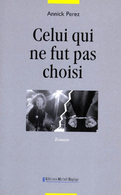 Celui qui ne fut pas choisi