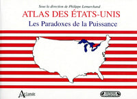 Atlas des Etats-unis, les paradoxes de la puissance