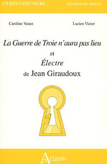 La guerre de Troie n'aura pas lieu et Electre de Jean Giraudoux
