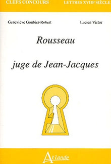 Rousseau juge de Jean-Jacques