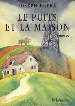 Le puits et la maison - roman