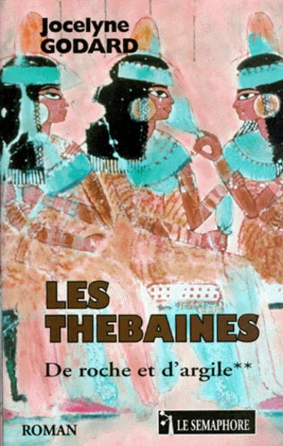 Thebaines (les): de roche et d'argile tome 2