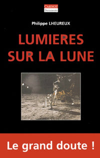 Lumières sur la Lune : La NASA a t-elle menti ?