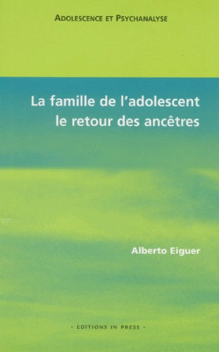 La famille de l'adolescent : Le retour des ancêtres