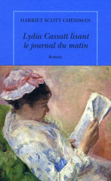 Lydia Cassat lisant le journal du matin