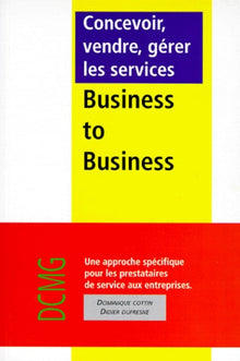 Concevoir, vendre, gérer les services business to business
