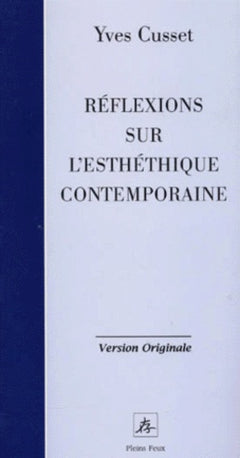 Réflexions sur l'esthétique contemporain