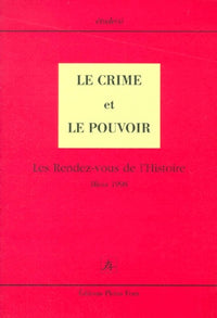 Le Crime et le pouvoir. Les rendez-vous de l'histoire, Blois 1998