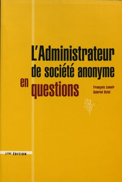 L'ADMINISTRATEUR DE SOCIETE ANONYME EN QUESTIONS