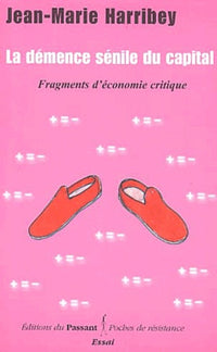 La démence sénile du capital - fragments d'économie critique