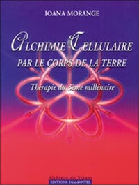 Alchimie cellulaire par le corps de la terre