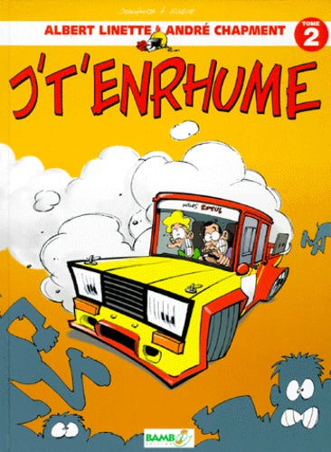 Albert Linette & André Chapement: Tome 2, J't'enrhume