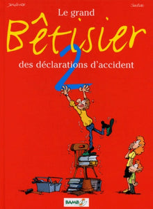 Le Grand Bêtisier des déclarations d'accident, tome 2