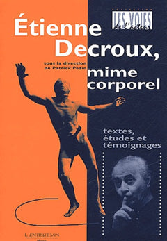 Etienne Decroux, mime corporel