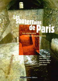 Les souterrains de paris - Les anciennes carrières souterraines