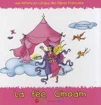 La fée Cinoam: Une histoire en langue des signes française