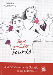 SIGNE PARTICULIER : SOURD