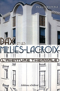 Dax et les Milliès-Lacroix: L'aventure thermale