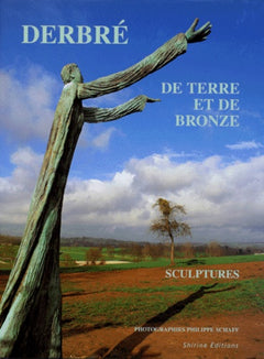 LOUIS DERBRE.: De terre et de bronze