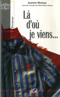 Là d'où je viens - Ravensbrück, matricule 27781