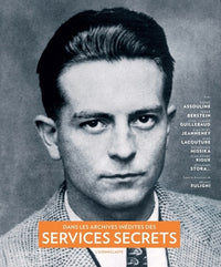 Dans les archives inédites des services secrets - 1870-1989