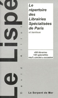 Le Lispe. Le Repertoire Des Librairies Specialisees De Paris Et Banlieue