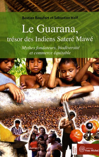 Le guarana, trésor des indiens satere mawe