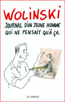 Journal d'un jeune homme qui ne pensait qu'à ça