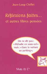Réflexions faites... et autres libres pensées