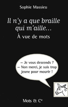 Il n'y a que braille qui m'aille...A vue de mots