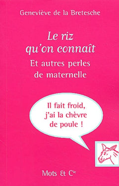 Le riz qu'on connaît et autres perles de maternelle