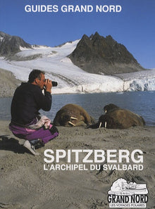 Spitzberg: L'archipel du Svalbard