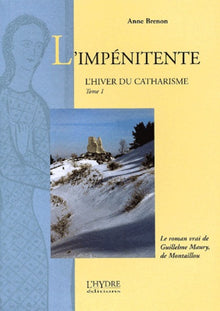 L'Hiver du Catharisme Tome 1 : L'Impénitente