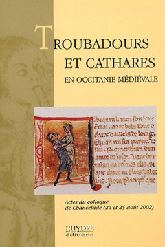 Troubadours et cathares en Occitanie médiévale : organisé par Novelum, section périgorde de l'Institut d'Estudis Occitans, chancelade, 24-25 août 2002