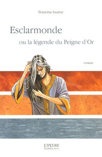 Esclarmonde: ou la légende du Peigne d'Or