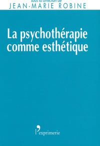 LA PSYCHOTHERAPIE COMME ESTHETIQUE