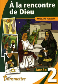 A la rencontre de Dieu : Année 2