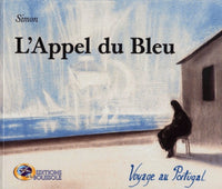 L'Appel Du Bleu. Voyage Au Portugal