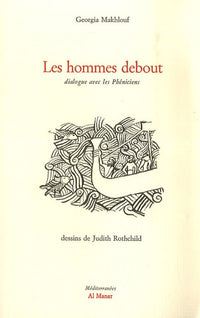 Les hommes debout: Dialogue avec les phéniciens