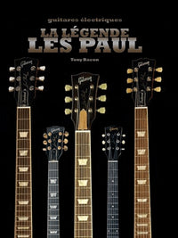 La légende Les Paul: Guitares électriques